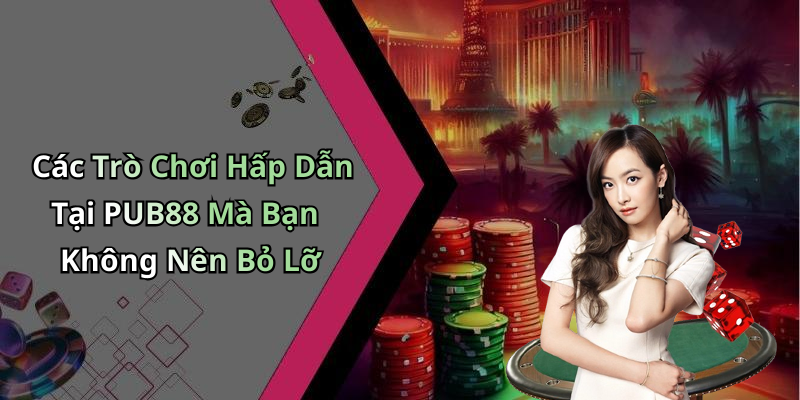 pub88-kham-pha-the-gioi-giai-tri-truc-tuyen-day-dam-me-179